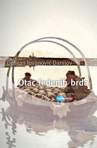 Dragan Jovanovic Danilov Otac ledenih brda