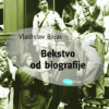 Vladislav Bajac Bekstvo od biografije