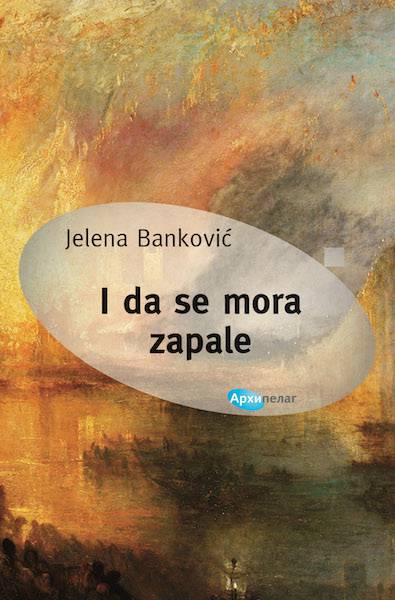 Jelena Banković I da se mora zapale