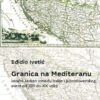 Edjidio Ivetic Granica na Mediteranu
