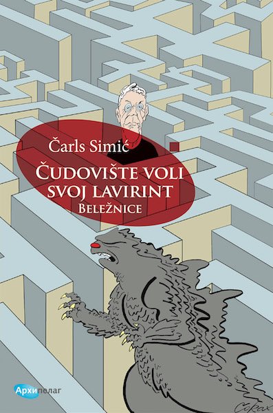 Carls Simic Cudoviste voli svoj lavirint